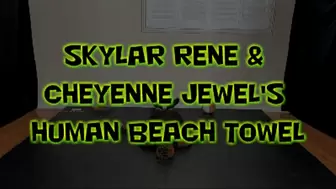 Skylar Rene & Cheyenne Jewel's Human Beach Towel!