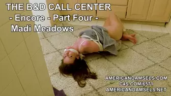 The B&D Call Center - Encore - Part Four - Madi Meadows - 4K