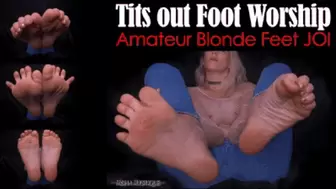 Tits out Foot Worship: Amateur Blonde Feet JOI - wmv