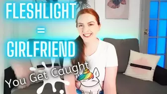 Fleshlight = Girlfriend!