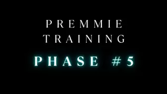 Premie Training PHASE 5