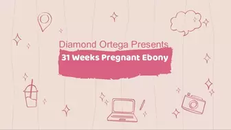 31 Weeks Pregnant Ebony