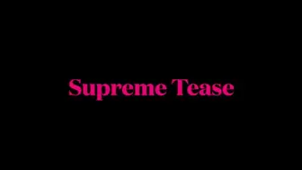 Supreme Tease- wmv