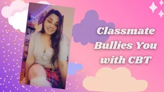 Classmate Bullies You with CBT