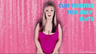 Cum tributes for sissy sluts