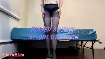 Ruined by your Nylons Obsession