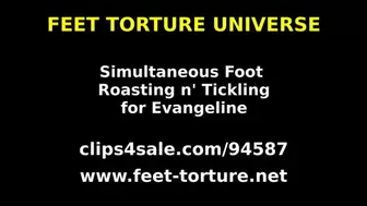 Simultaneous Foot Roasting n' Tickling for Evangeline part 1