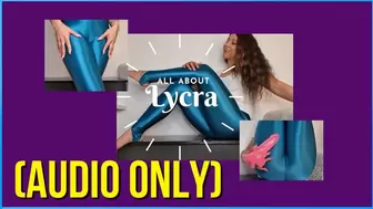 AUDIO All About Lycra