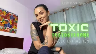 Toxic Testosterone Double Extraction