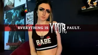 Everything Is Your Fault