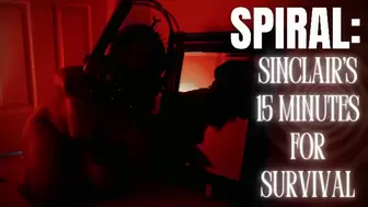 Spiral: SinClair's 15 Mins for Survival