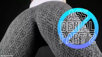 Ass Denial Part 2 - HD