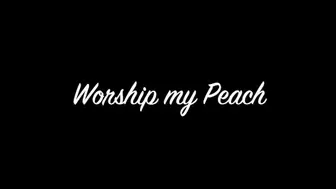 Worship my Peach