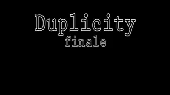 Duplicity Finale