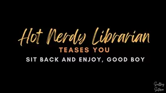 Hot Nerdy Librarian Teases You Audio mp4