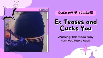 Ex Teases and Cucks You