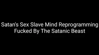 Satan's Sex Slave Mind Reprogramming : Fucked By The Satanic Beast