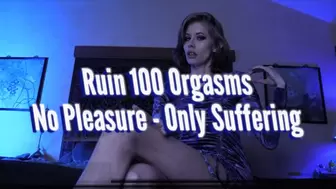 Ruin 100 Orgasms - No Pleasure Only Suffering