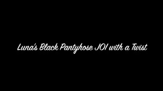 Luna's Black Pantyhose JOI with a Twist