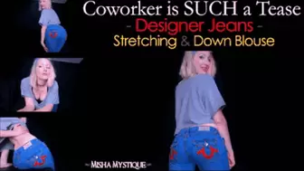 Coworker is SUCH a Tease: Designer Jeans Stretching and Down Blouse - mp4