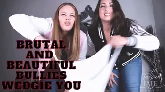 Brutal and Beautiful Bullies Wedgie You