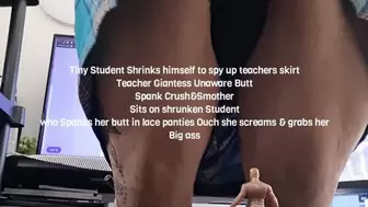 Tiny Student Shrinks himself to spy up teachers skirt Teacher Giantess Unaware Butt Spank Crush&Smother Sits on shrunken Student who Spanks her butt in lace panties Ouch she screams & grabs her Big ass