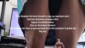 Tiny Student Shrinks himself to spy up teachers skirt Teacher Giantess Unaware Butt Spank Crush&Smother Sits on shrunken Student who Spanks her butt in lace panties Ouch she screams & grabs her Big ass avi
