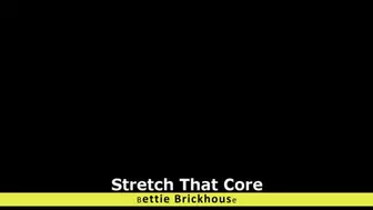 Stretch That Core: Bettie Brickhouse (1080p)