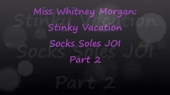 Miss Whitney Morgan: Stinky Vacation Socks Soles JOI Pt2