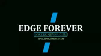 Edge Forever | Losers Never Cum (HD) MP4