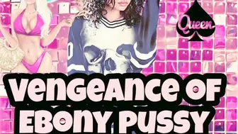 Vengeance of Ebony Pussy: Worship Superior black cock
