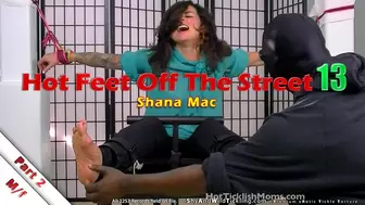 Hot Feet Off The Street 13 - Part 2 - Shana Mac -