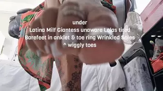 under Latina Milf Giantess unaware Lolas tired Barefeet in anklet & toe ring Wrinkled Soles ^ wiggly toes