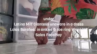 under Latina Milf Giantess unaware in a dress Lolas Barefeet in anklet & toe ring Wrinkled Soles FootPlay mov