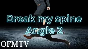 Break My Spine ANGLE 2