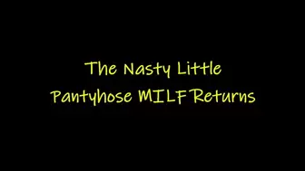 The Nasty Little Pantyhose MILF Returns (HD WMV format)