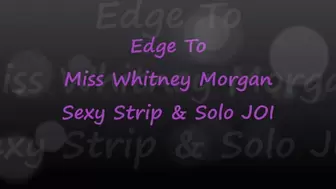 Miss Whitney Morgan: Hour Long Edging To Stripping and Solo with JOI
