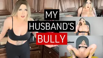 My Husbands Bully