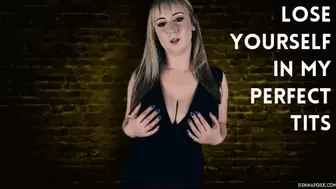 Lose yourself in My tits