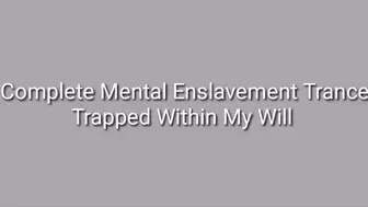 Complete Enslavement Trance : Trapped Within My Will