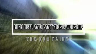 High Heel and Pantyhose Worship