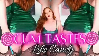 Cum Tastes Like Candy!