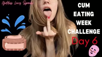 Cum Eating Challenge Day Six