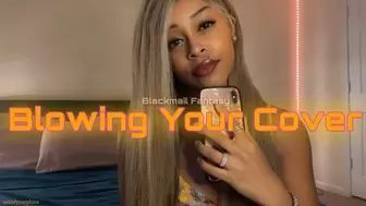 Blackmail-Fantasy: Blowing Your Cover