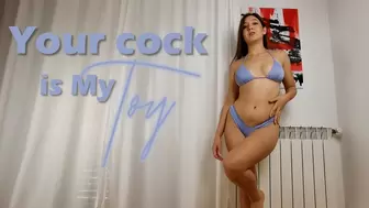 Your cock is My toy