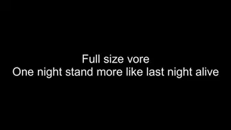 Full size vore - one night stand more like last night alive