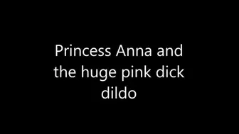 Princess Anna and the pink dildo