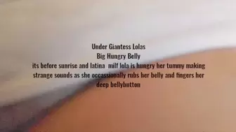 Under Giantess Lolas Big Hungry Belly its before sunrise and latina milf lola is hungry her tummy making strange sounds as she occassionally rubs her belly and fingers her deep bellybutton