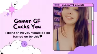 Gamer GF Cucks You