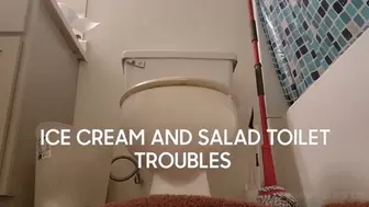 ICE CREAM AND SALAD TOILET TROUBLES
